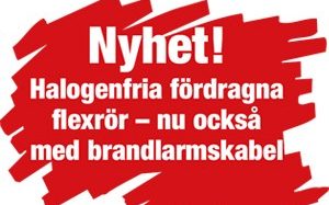 Nyhet! Halogenfria fördragna flexrör - nu också med brandlarmskabel